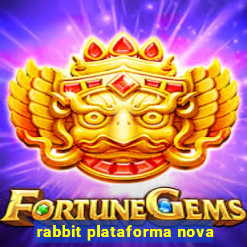 rabbit plataforma nova